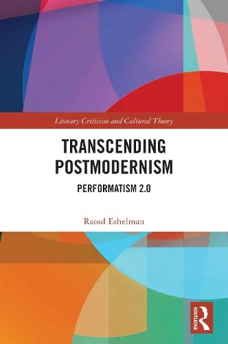 Transcending Postmodernism: Performatism 2.0
