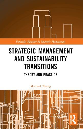 Strategic Management and Sustainability Transitions: Theory and Practice