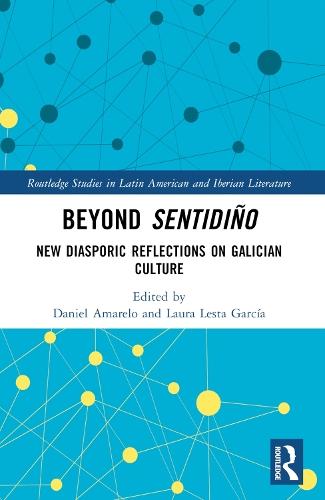 Beyond sentidiño: New Diasporic Reflections on Galician Culture
