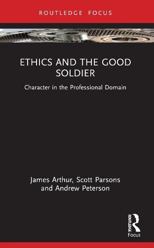 Ethics and the Good Soldier: Character in the Professional Domain