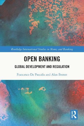 Open Banking: Global Development and Regulation