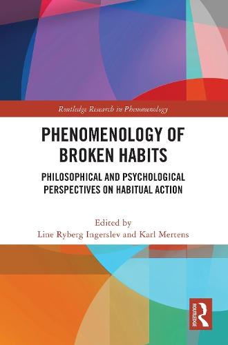Phenomenology of Broken Habits: Philosophical and Psychological Perspectives on Habitual Action