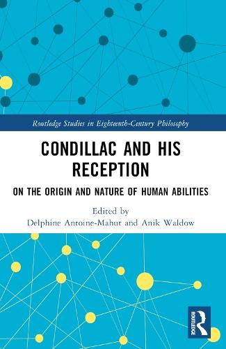 Condillac and His Reception: On the Origin and Nature of Human Abilities