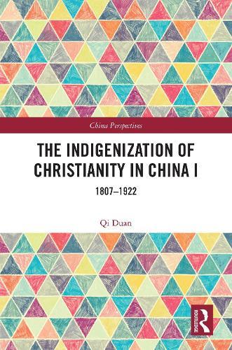 The Indigenization of Christianity in China I: 1807–1922
