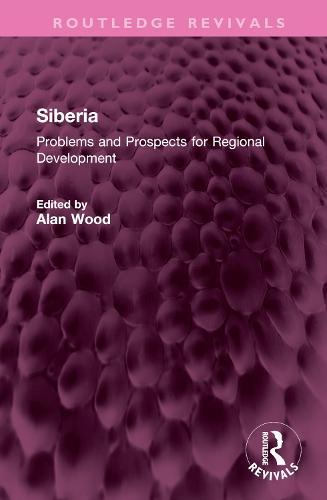 Siberia: Problems and Prospects for Regional Development