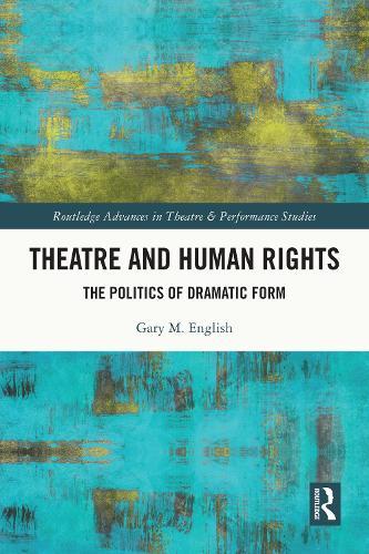 Theatre and Human Rights: The Politics of Dramatic Form