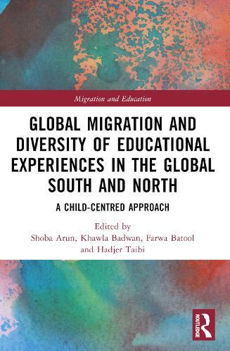 Global Migration and Diversity of Educational Experiences in the Global South and North: A Child-Centred Approach