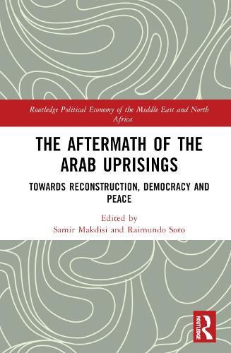 The Aftermath of the Arab Uprisings: Towards Reconstruction, Democracy and Peace