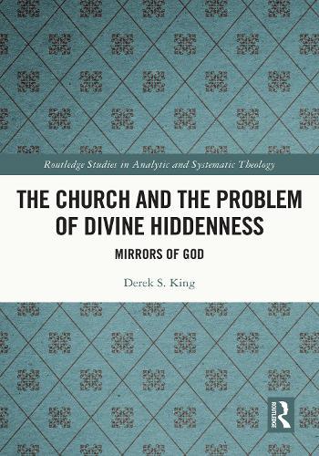 The Church and the Problem of Divine Hiddenness: Mirrors of God