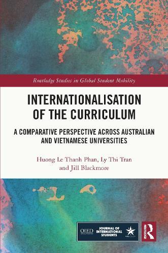 Internationalisation of the Curriculum: A Comparative Perspective across Australian and Vietnamese Universities