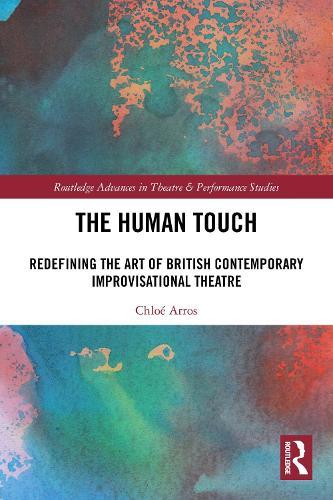 The Human Touch: Redefining the Art of British Contemporary Improvisational Theatre