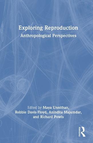 Exploring Reproduction: Anthropological Perspectives