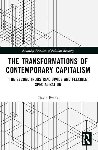 Transformations of Contemporary Capitalism: The Second Industrial Divide and Flexible Specialisation
