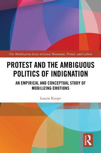 Protest and the Ambiguous Politics of Indignation: An Empirical and Conceptual Study of Mobilizing Emotions