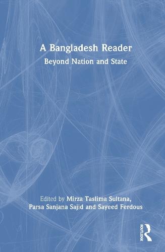 A Bangladesh Reader: Beyond Nation and State