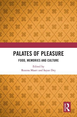 Palates of Pleasure: Food, Memories and Culture