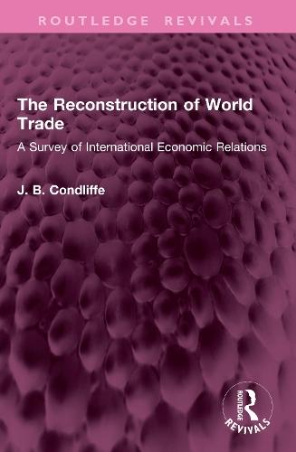 The Reconstruction of World Trade: A Survey of International Economic Relations