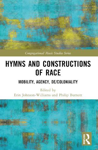 Hymns and Constructions of Race: Mobility, Agency, De/Coloniality