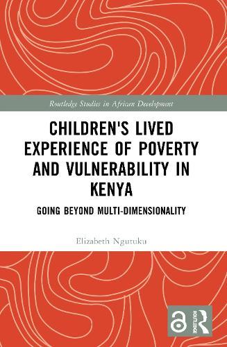 Children's Lived Experience of Poverty and Vulnerability in Kenya: Going Beyond Multi-dimensionality