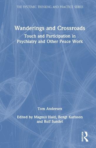 Wanderings and Crossroads: Touch and Participation in Psychiatry and Other Peace Work