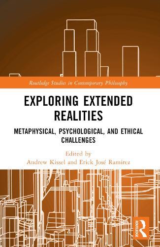 Exploring Extended Realities: Metaphysical, Psychological, and Ethical Challenges