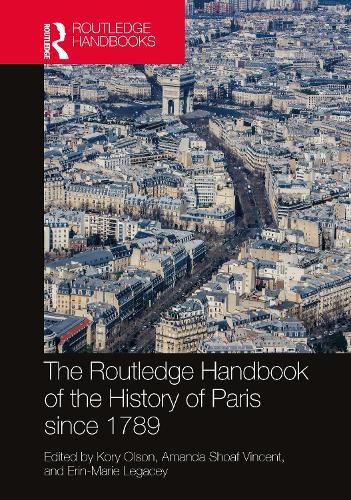 The Routledge Handbook of the History of Paris since 1789
