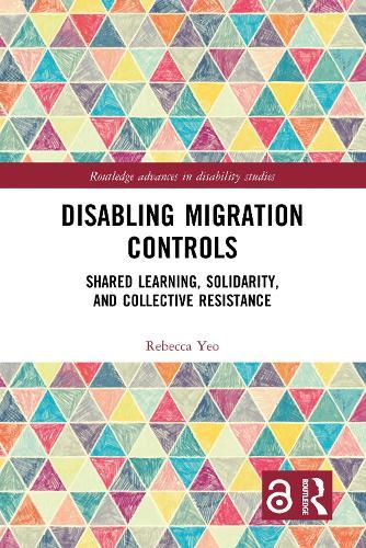 Disabling Migration Controls: Shared Learning, Solidarity, and Collective Resistance