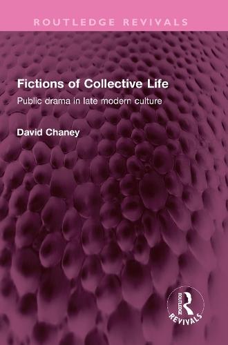 Fictions of Collective Life: Public drama in late modern culture