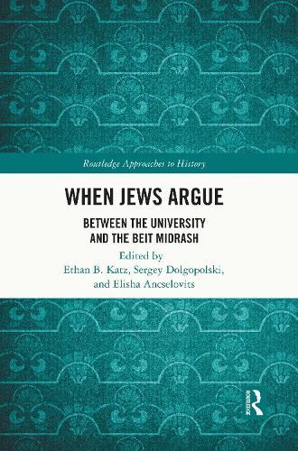 When Jews Argue: Between the University and the Beit Midrash