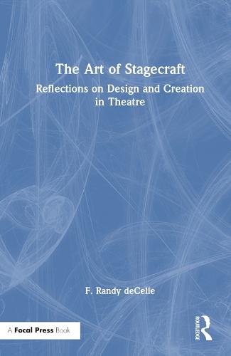 The Art of Stagecraft: Reflections on Design and Creation in Theatre