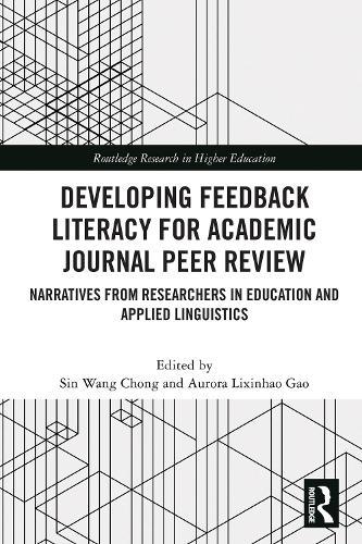 Developing Feedback Literacy for Academic Journal Peer Review: Narratives from Researchers in Education and Applied Linguistics