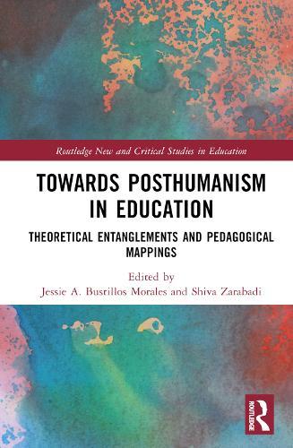 Towards Posthumanism in Education: Theoretical Entanglements and Pedagogical Mappings