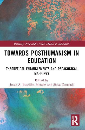 Towards Posthumanism in Education: Theoretical Entanglements and Pedagogical Mappings