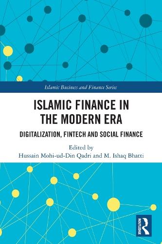 Islamic Finance in the Modern Era: Digitalization, FinTech and Social Finance