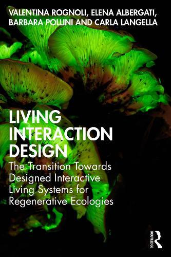 Living Interaction Design: The Transition Towards Designed Interactive Living Systems for Regenerative Ecologies