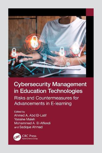 Cybersecurity Management in Education Technologies: Risks and Countermeasures for Advancements in E-learning