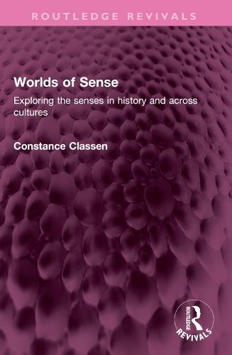 Worlds of Sense: Exploring the senses in history and across cultures