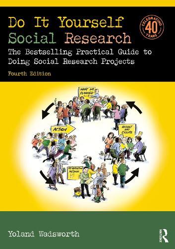 Do It Yourself Social Research: The Bestselling Practical Guide to Doing Social Research Projects