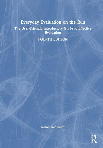 Everyday Evaluation on the Run: The user-friendly introductory guide to effective evaluation