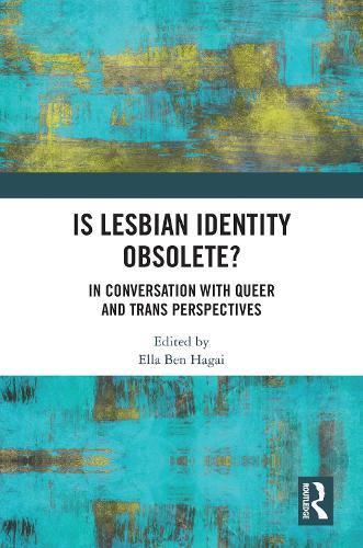 Is lesbian Identity Obsolete?: In Conversation with Queer and Trans Perspectives