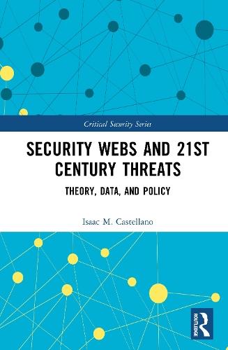 Security Webs and 21st Century Threats: A New Framework
