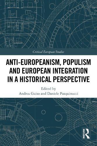 Anti-Europeanism, Populism and European Integration in a Historical Perspective