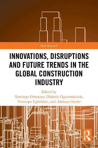 Innovations, Disruptions and Future Trends in the Global Construction Industry