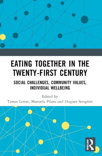 Eating Together in the Twenty-first Century: Social Challenges, Community Values, Individual Wellbeing