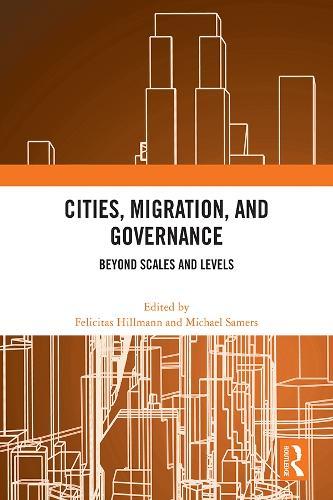Cities, Migration, and Governance: Beyond Scales and Levels