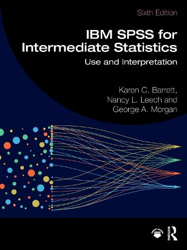 IBM SPSS for Intermediate Statistics: Use and Interpretation