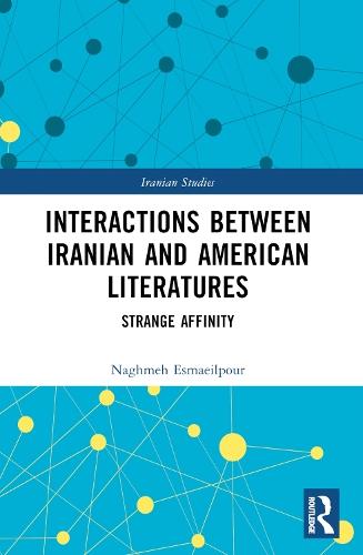 Interactions Between Iranian and American Literatures: Strange Affinity