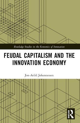 Feudal Capitalism and the Innovation Economy
