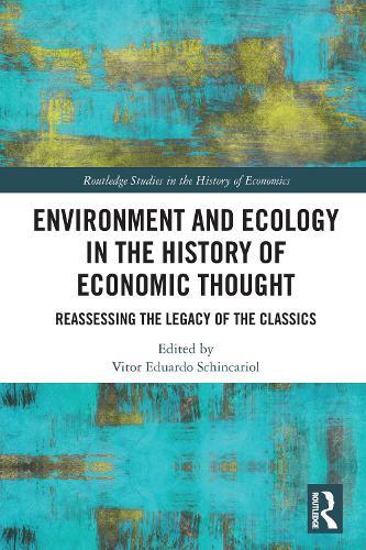 Environment and Ecology in the History of Economic Thought: Reassessing the Legacy of the Classics