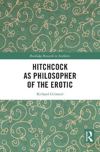 Hitchcock as Philosopher of the Erotic